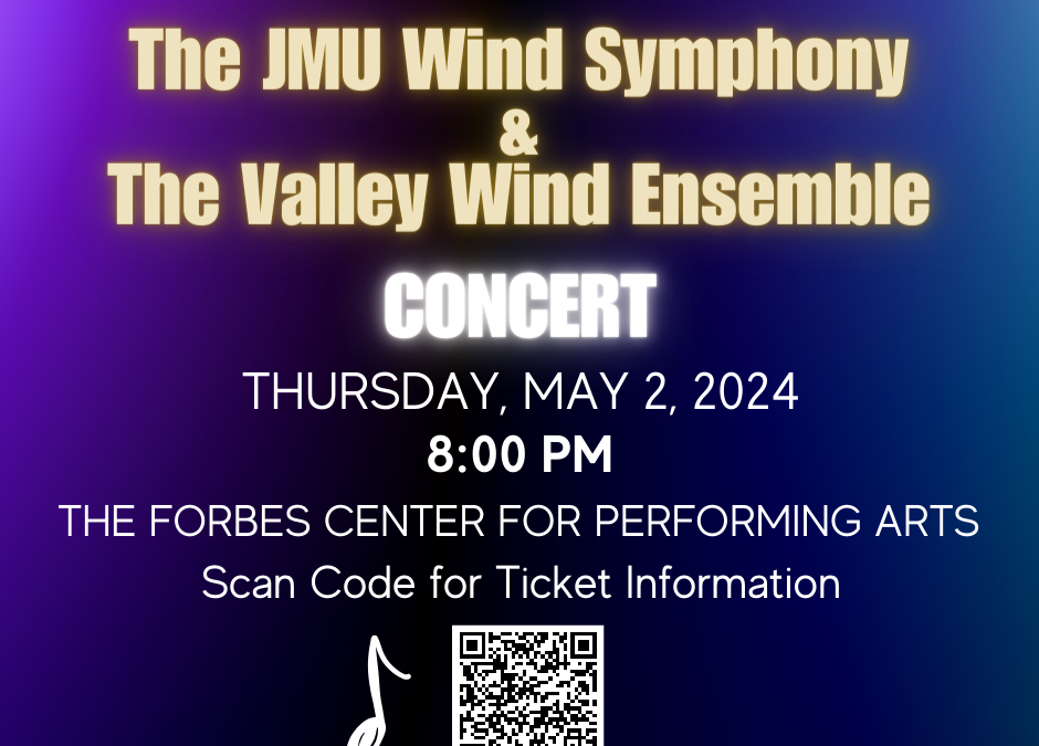 JMU Wind Symphony and Valley Wind Ensemble Concert