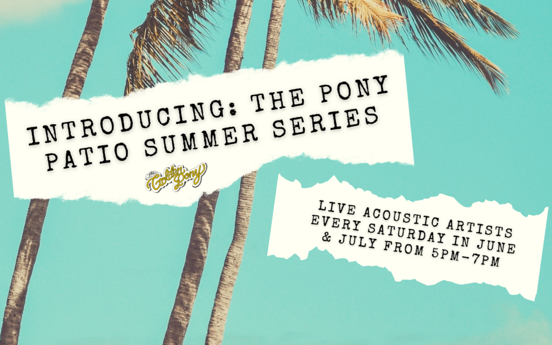 The Pony Patio Summer Series
