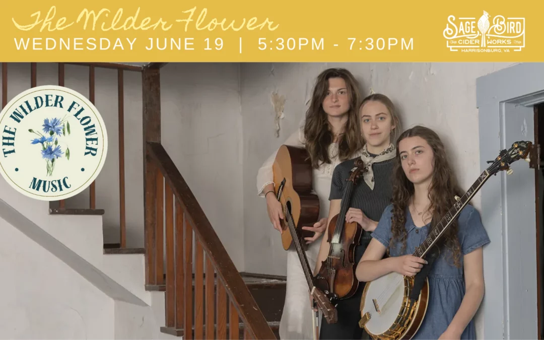 The Wilder Flower Band & Stay Gold Cider Release