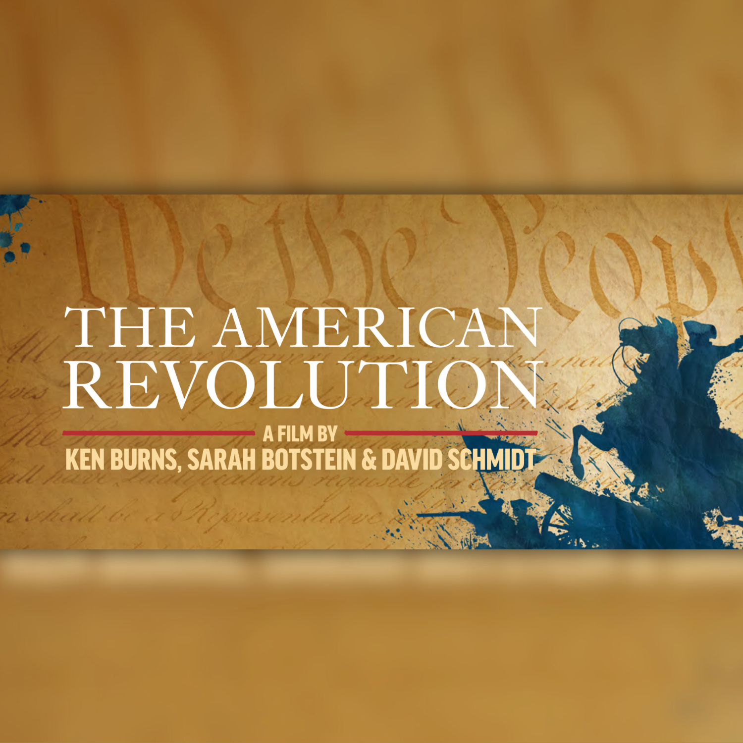 The American Revolution. A film by Ken Burns, Sarah Botstein, and David Schmidt.